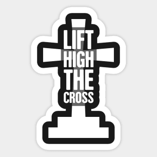 Lift High The Cross Sticker